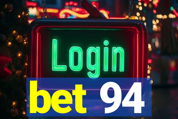 bet 94